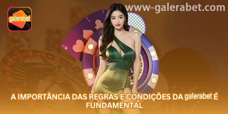 Termos gerais e regulamentos específicos disponíveis na galerabet