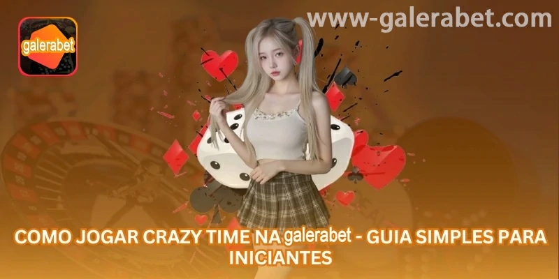 Crazy Time online na GALERABET com foco em cassino ao vivo, saldo em R$ e decisões responsáveis para jogadores brasileiros