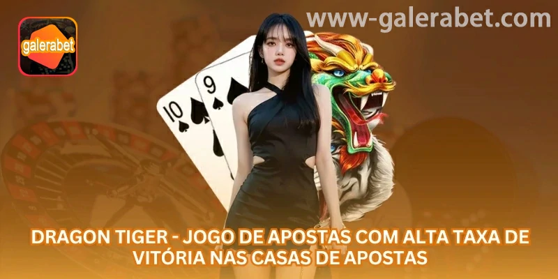 Dragon Tiger online na GALERABET com foco em cassino ao vivo, saldo em R$ e decisões responsáveis para jogadores brasileiros
