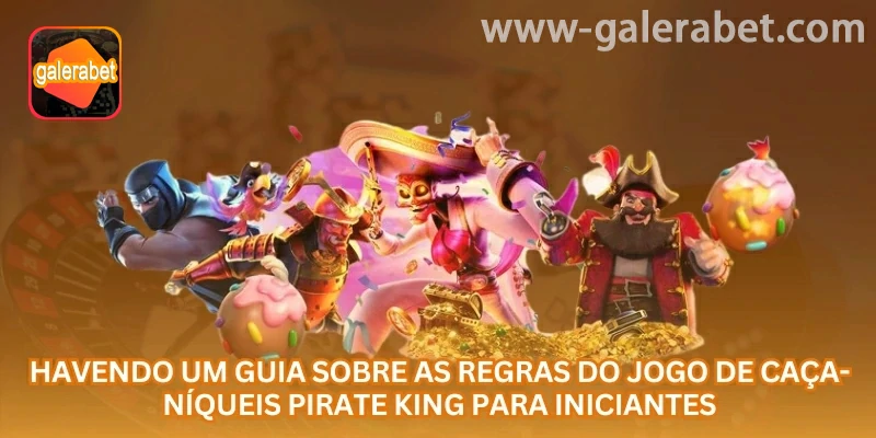 Análise prática de Pirate King online na GALERABET com atenção a Pix, saque e jogo responsável