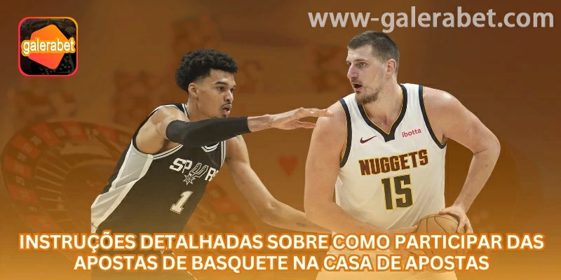 Resumo de apostas em basquete online na GALERABET para quem busca entretenimento online no Brasil