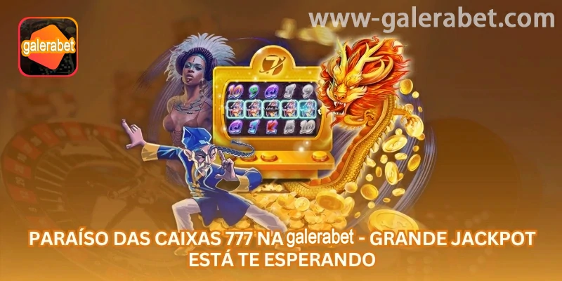 Paraíso das Caixas 777 na GALERABET com foco em slots, saldo em R$ e decisões responsáveis para jogadores brasileiros
